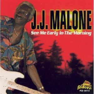 J.J. Malone - See Me Early in the Mornin  CD